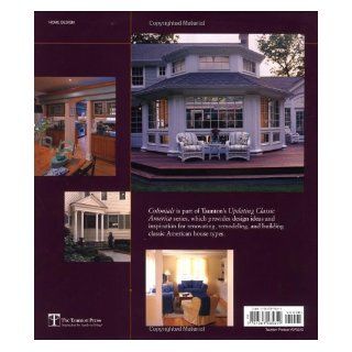 Colonials Design Ideas for Renovating, Remodeling, and Build (Updating Classic America) Matthew Schoenherr 9781561585649 Books
