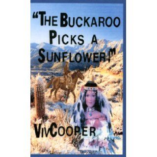 The Buckaroo Picks a Sunflower Vivian M. Cooper 9780976229285 Books