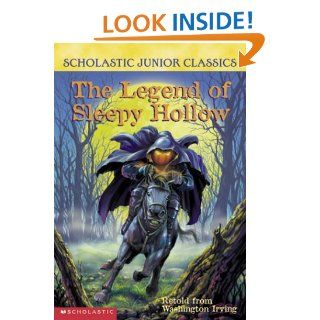 The Legend Of Sleepy Hollow (Scholastic Junior Classics): Jane B. Mason, Washington Irving: 9780439225106: Books