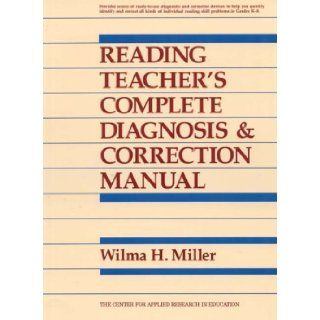 Reading Teacher's Complete Diagnosis and Correction Manual (9780876287729) Wilma H. Miller Books