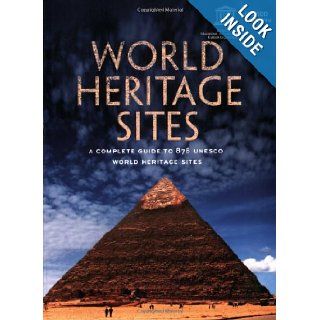 World Heritage Sites: A Complete Guide to 878 UNESCO World Heritage Sites: Firefly Books: 9781554074631: Books