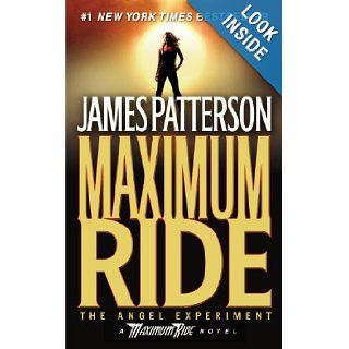 The Angel Experiment (Maximum Ride, Book 1): James Patterson: 9780446617796: Books