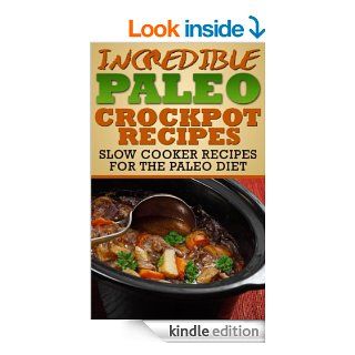 Paleo Crock Pot Recipes: Slow Cooker Recipes for the Paleo Diet eBook: Paleo CrockPot Recipes, Jim Reeves: Kindle Store