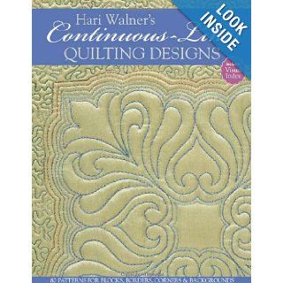 Hari Walner's Continuous Line Quilting Designs 80 Patterns for Blocks, Borders, Corners & Backgrounds Hari Walner 9781607051763 Books