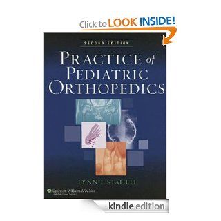 Practice of Pediatric Orthopedics eBook: Lynn T. Staheli: Kindle Store