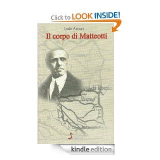 Il corpo di Matteotti (Italian Edition) eBook: Italo Arcuri: Kindle Store