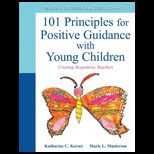 101 Principles for Positive Guidance with Young Children: Creating Responsive Teachers