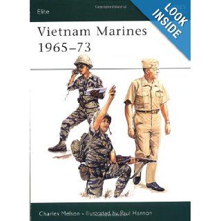 Vietnam Marines 1965 73 (Elite): Charles Melson, Paul Hannon: 9781855322516: Books