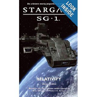 Stargate SG 1: Relativity: SG1  10 (Stargate Sg 1): James Swallow: 9781905586073: Books