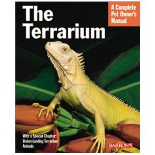The Terrarium (Barron's Complete Pet Owner's Manuals): Harald Jes: 9780764111822: Books