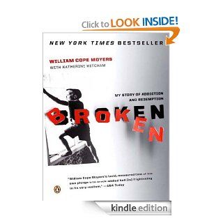 Broken: My Story of Addiction and Redemption   Kindle edition by William Cope Moyers, Katherine Ketcham. Health, Fitness & Dieting Kindle eBooks @ .