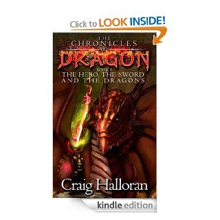 The Chronicles of Dragon The Hero, The Sword and The Dragons (Book 1 of 10) eBook Craig Halloran Kindle Store