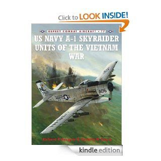 US Navy A 1 Skyraider Units of the Vietnam War (Combat Aircraft) eBook: Rick Burgess, Zip Rausa, Jim Laurier: Kindle Store