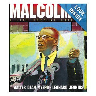 Malcolm X: A Fire Burning Brightly (Turtleback School & Library Binding Edition): Walter Dean Myers, Leonard Jenkins: 9780613719605: Books