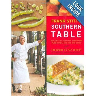 Frank Stitt's Southern Table Frank Stitt, Christopher Hirsheimer, Pat Conroy 9781579652463 Books