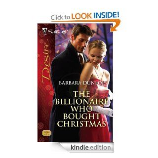 The Billionaire Who Bought Christmas (Silhouette Desire)   Kindle edition by Barbara Dunlop. Romance Kindle eBooks @ .