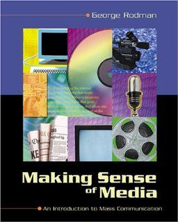 Making Sense of Media: An Introduction to Mass Communication (9780801332067): George Rodman: Books