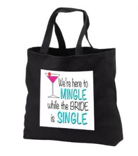tb_112235_1 EvaDane   Funny Quotes   We're here to mingle while the bride is single, Bachelorette Party   Tote Bags   Black Tote Bag 14w x 14h x 3d: Clothing