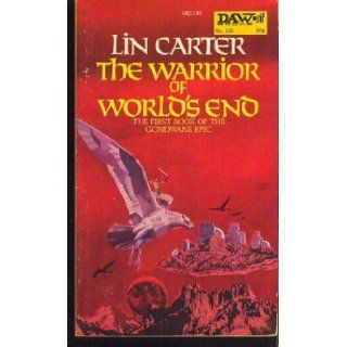 The Warrior of World's End Lin Carter 9780879974206 Books