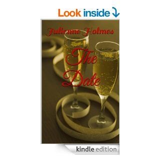 The Date   Kindle edition by Julienne Holmes. Romance Kindle eBooks @ .