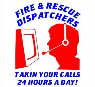 Firefighter Decals Fire and Rescue Dispatchers Takin Your Calls 24 Hours a Day! 911 Dispatcher Decal Sticker Laptop, Notebook, Window, Car, Bumper, EtcStickers 4"x5"in. in BLUE AND RED Exterior Window Sticker with Free Shipping: Everything Else
