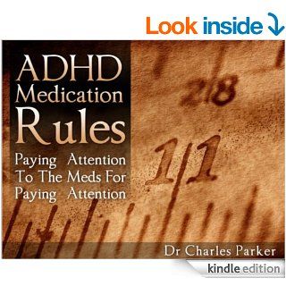 ADHD Medication Rules eBook: Dr Charles Parker: Kindle Store
