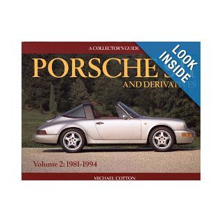Porsche 911 and Derivatives, Volume 2: 1981 1994 (Collector's Guide): Michael Cotton: 9781899870493: Books