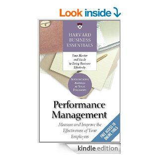 Performance Management: Measure and Improve The Effectiveness of Your Employees (Harvard Business Essentials) eBook: Harvard Business Review Press: Kindle Store