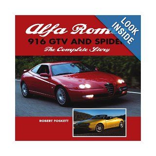 Alfa Romeo 916 GTV and Spider: The Complete Story: Robert Foskett: 9781847973962: Books