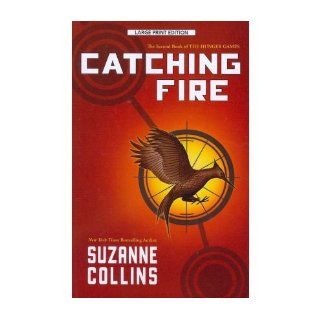 [ [ [ Catching Fire (Hunger Games (Quality) #02)   Large Print [ CATCHING FIRE (HUNGER GAMES (QUALITY) #02)   LARGE PRINT ] By Collins, Suzanne ( Author )Apr 20 2012 Paperback: Suzanne Collins: Books