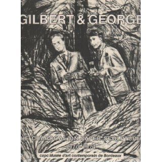 The charcoal on paper sculptures 1970 1974.: GILBERT & GEORGE: Books