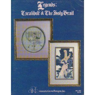 Legends: Excalibur & the Holy Grail (Cross Stitch): anonymous: Books