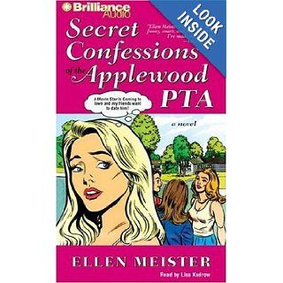 Secret Confessions of the Applewood PTA: Ellen Meister, Lisa Kudrow: 9781423312161: Books