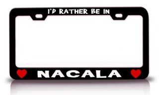 I'D RATHER BE IN NACALA, MOZAMBIQUE World Cities Steel Metal License Plate Frame Bl # 62: Automotive