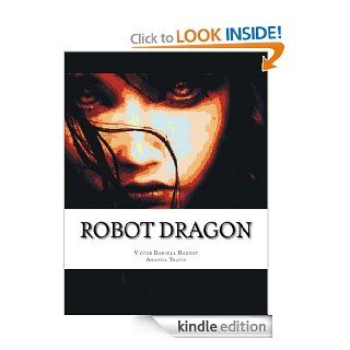 Robot Dragon (The Elf Queen's Dreams and The Tantric Witch)   Kindle edition by Victor Hadnot, Amanda Travis. Science Fiction & Fantasy Kindle eBooks @ .