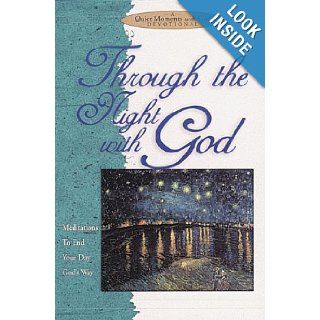 Through the Night with God: Meditations to End Your Day God's Way (Quiet Moments with God Devotional): Honor Books: 9781562927608: Books