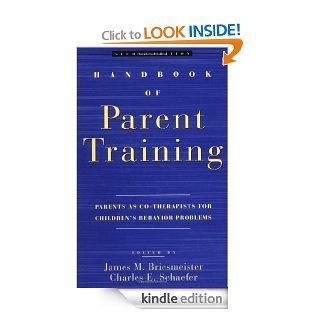 Handbook of Parent Training: Parents as Co Therapists for Children's Behavior Problems   Kindle edition by James M. Briesmeister, Charles E. Schaefer. Professional & Technical Kindle eBooks @ .