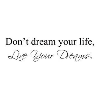 Don't Dream Your Life, Live Your Dreams   Inspirational Wall Decal Sticker Vinyl Art Quote (Black, Medium)   Wall Decor Stickers