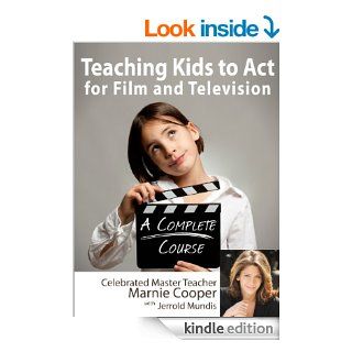 Teaching Kids to Act for Film & Televison eBook: Marnie Cooper, Jerrold Mundis: Kindle Store