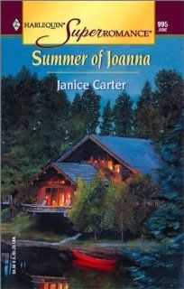 Summer of Joanna (Harlequin Superromance No. 995) Janice Carter 9780373709953 Books