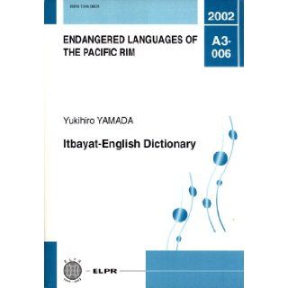 Itbayat English Dictionary (Endangered Languages of the Pacific Rim, A3 006): Books