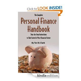 The Complete Personal Finance Handbook:  Step by Step Instructions to Take Control of Your Financial Future eBook: Teri Clark: Kindle Store