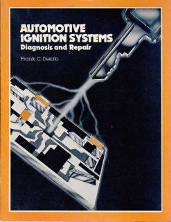 Automotive Ignition System: Diagnosis and Repair: Frank Derato: 9780070165014: Books