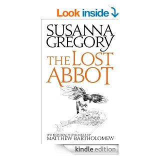 The Lost Abbot: The Nineteenth Chronicle of Matthew Bartholomew   Kindle edition by Susanna Gregory. Mystery, Thriller & Suspense Kindle eBooks @ .