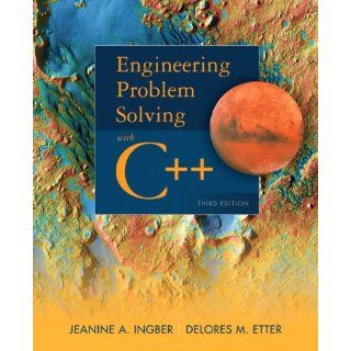 Engineering Problem Solving with C++ (3rd Edition) (9780132492652): Delores M. Etter, Jeanine A. Ingber: Books
