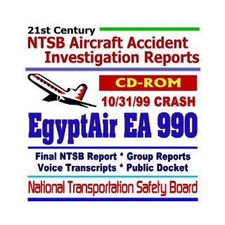 21st Century National Transportation Safety Board (NTSB) Aircraft Accident Investigation Reports: EgyptAir EA 990, October 31, 1999 Crash FinalVoice Transcripts, Aviation Data (CD ROM): World Spaceflight News: 9781592484805: Books