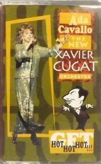 Ada Cavallo and The New Xavier Cugat Orchestra (Audio Cassette) Get Hot Hot Hot: Music