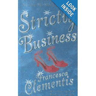 Strictly Business: Francesca Clementis: 9780749933210: Books
