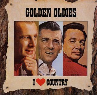 I Love Country   Golden Oldies: Music