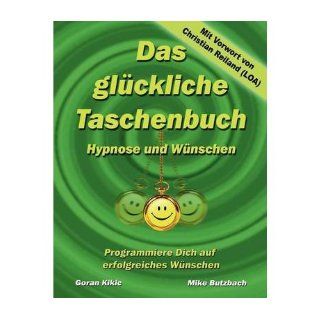 [ Das Gl Ckliche Taschenbuch   W Nschen Und Hypnose (German) [ DAS GL CKLICHE TASCHENBUCH   W NSCHEN UND HYPNOSE (GERMAN) ] By Kikic, Goran ( Author )Sep 15 2011 Paperback: Goran Kikic: Books